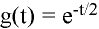 g(t) =
e^(-t/2)